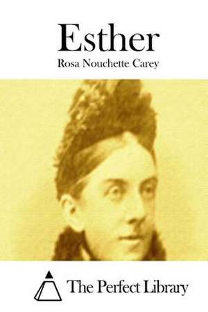 Esther de Rosa Nouchette Carey