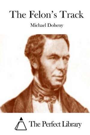 The Felon's Track de Michael Doheny