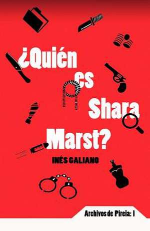 Quien Es Shara Marst? de Ines Galiano