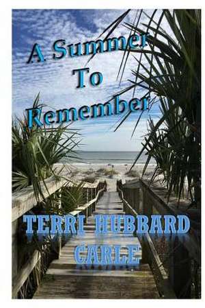 A Summer to Remember de Terri Hubbard Carle