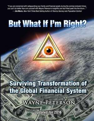 But What If I'm Right? de Wayne Peterson