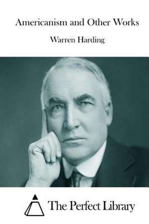 Americanism and Other Works de Warren Harding