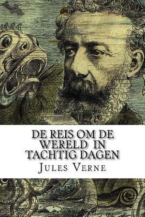 de Reis Om de Wereld in Tachtig Dagen de Jules Verne