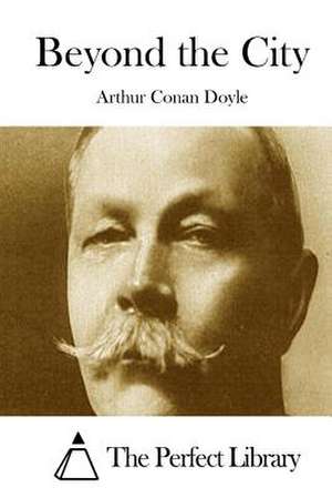 Beyond the City de Arthur Conan Doyle