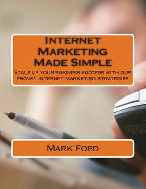 Internet Marketing Made Simple de Mark Ford