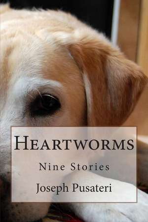 Heartworms de Joseph Pusateri