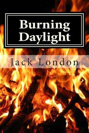 Burning Daylight de Jack London