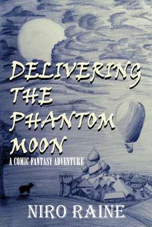 Delivering the Phantom Moon de Niro Raine