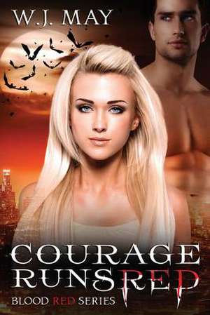 Courage Runs Red de W. J. May