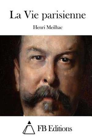 La Vie Parisienne de Henri Meilhac