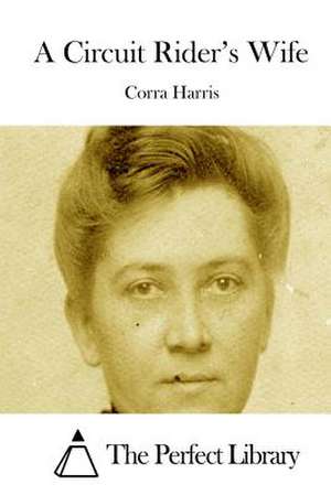 A Circuit Rider's Wife de Corra Harris