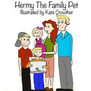 Hermy the Family Pet de Kate Crowther