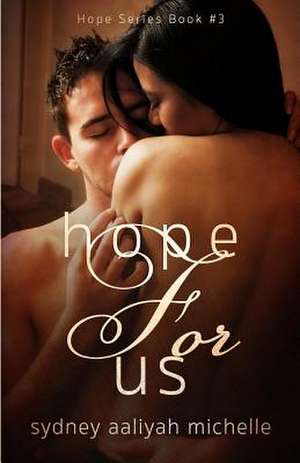 Hope for Us (Hope Series Book #3) de Sydney Aaliyah Michelle