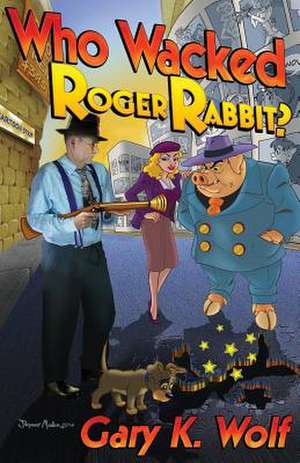 Who Wacked Roger Rabbit? de Gary K. Wolf