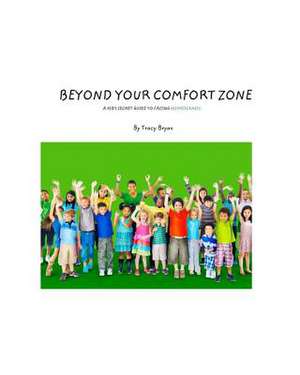 Beyond Your Comfort Zone... a Kid's Guide to Facing Homesickness de Tracy Bryan