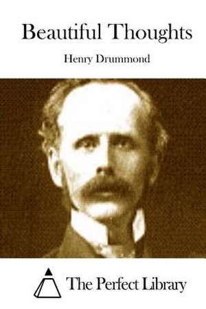 Beautiful Thoughts de Henry Drummond