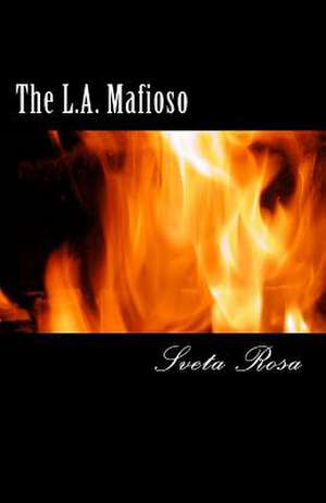 The L.A. Mafioso de Sveta Rosa