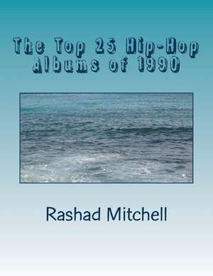 The Top 25 Hip-Hop Albums of 1990 de Rashad Skyla Mitchell