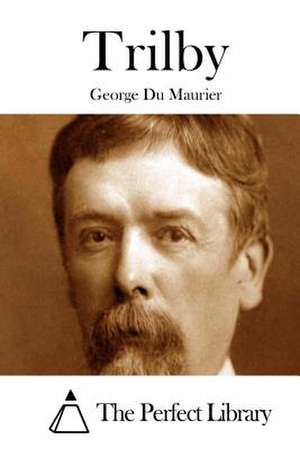 Trilby de George Du Maurier