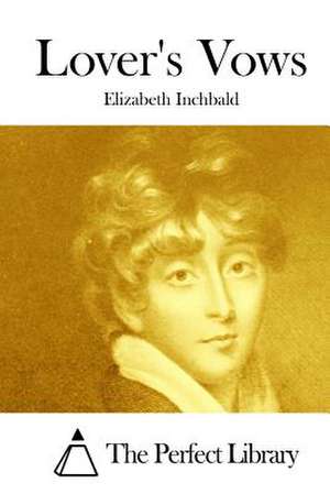 Lover's Vows de Elizabeth Inchbald