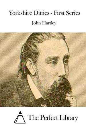 Yorkshire Ditties - First Series de John Hartley