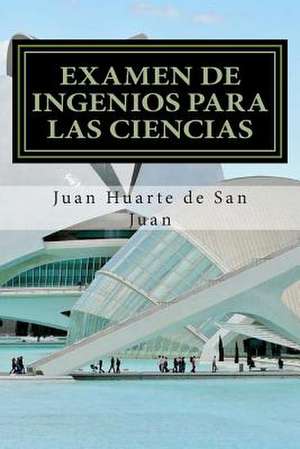 Examen de Ingenios Para Las Ciencias de Juan Huarte De San Juan