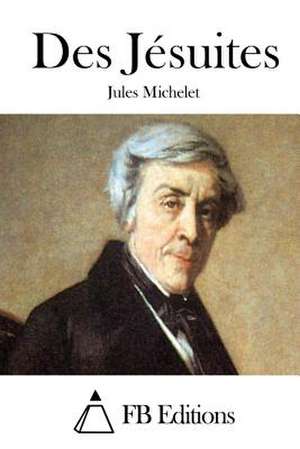 Des Jesuites de Jules Michelet