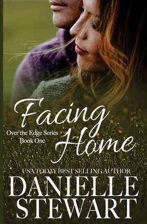 Facing Home de Danielle Stewart