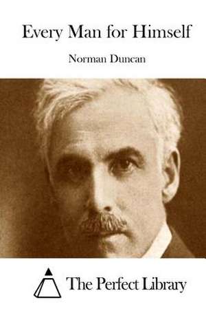 Every Man for Himself de Norman Duncan