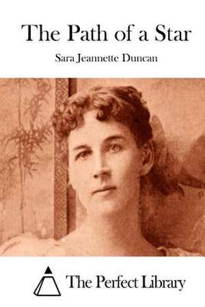 The Path of a Star de Sara Jeannette Duncan