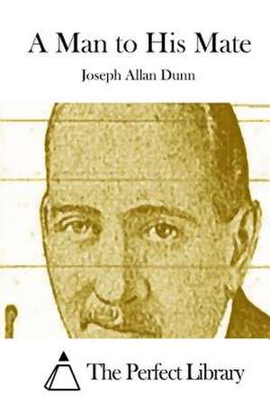 A Man to His Mate de Joseph Allan Dunn