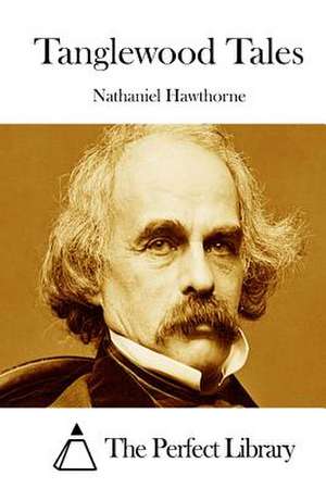 Tanglewood Tales de Nathaniel Hawthorne