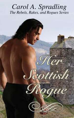 Her Scottish Rogue de Carol A. Spradling