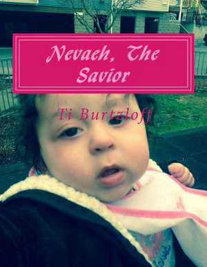 Nevaeh, the Savior de Ti Burtzloff