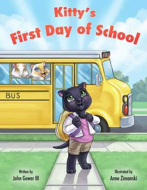 Kitty's First Day of School de John Gower III