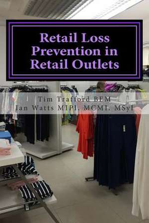 Retail Loss Prevention in Retail Outlets de Tim Trafford Bem