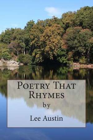 Poetry That Rhymes de Lee Austin