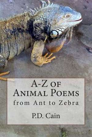 A-Z of Animal Poems de MR P. D. Cain