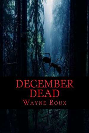 December Dead de Wayne Roux