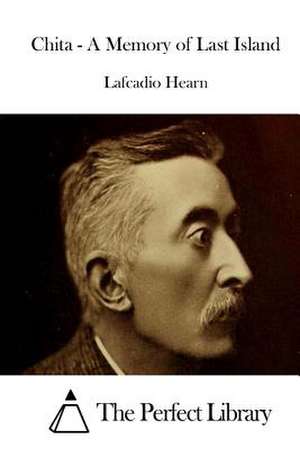 Chita - A Memory of Last Island de Lafcadio Hearn