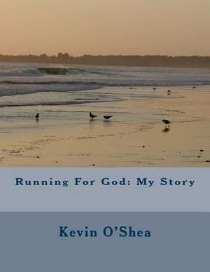 Running for God de MR Kevin O'Shea