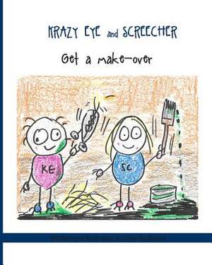 Krazy Eye and Screecher Get a Make-Over de Chris Buckland