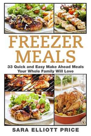 Freezer Meals de Sara Elliott Price