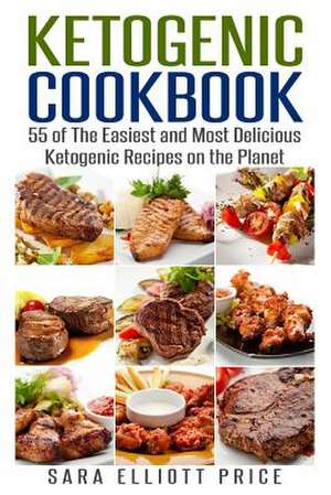 Ketogenic Cookbook de Sara Elliott Price