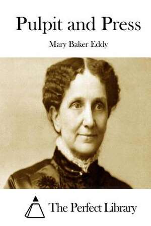 Pulpit and Press de Mary Baker Eddy