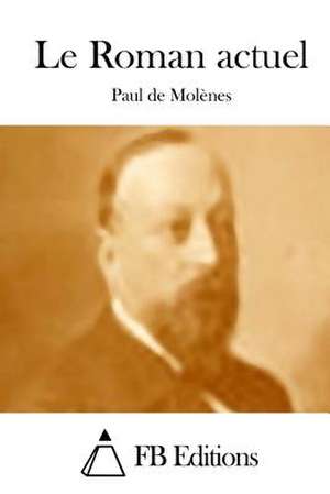 Le Roman Actuel de Paul De Molenes