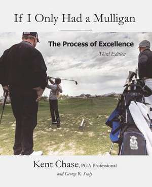 If I Only Had a Mulligan de Chase, Kent