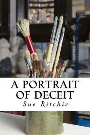 A Portrait of Deceit de Sue Ritchie