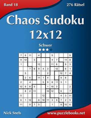 Chaos Sudoku 12x12 - Schwer - Band 18 - 276 Ratsel de Nick Snels