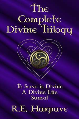 The Complete Divine Trilogy de R. E. Hargrave